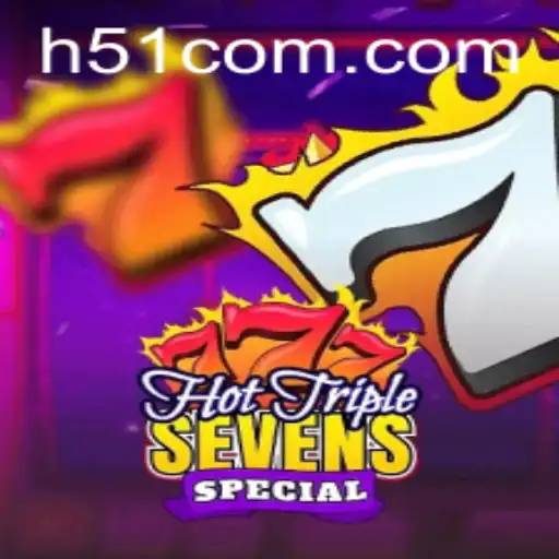 Descubra o Mundo Emocionante de HotTripleSevensSpecial e H51.com